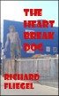 The Heartbreak Dog, by Richard Fliegel