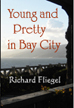 Young and Pretty in Bay City, by Richard Fliegel